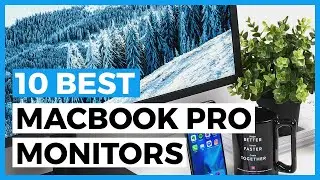 Best Monitors for Macbook Pro in 2024 - How to Find a Good Usb-c Monitor for Mac and PC?