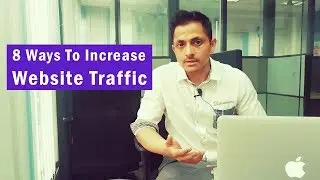 How To Increase Website Traffic | 8 Ways To Generate Website Traffic