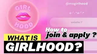 What is GIRLHOOD website? How to join & apply | GIRLHOOD tiktok website