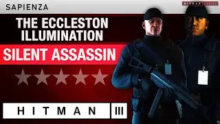 HITMAN 3 Sapienza - The Eccleston Illumination Escalation - All levels Silent Assassin Rating