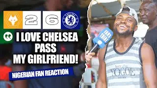 WOLVES 2-6 CHELSEA ( Mr A - NIGERIAN FAN REACTION) PREMIER LEAGUE 2024-25 HIGHLIGHTS