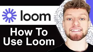 How To Use Loom Video Recorder (Step By Step Guide)