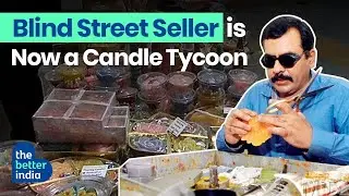 Blind Man's Multi-Crore Candle Business employs 10000 persons with disabilities | The Better India