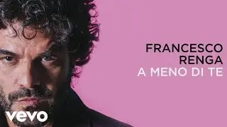 Francesco Renga - A meno di te (lyric video)