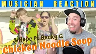 MUSICIAN REACTS | J-hope "Chicken Noodle Soup" (ft. Becky G) Reaction & Review