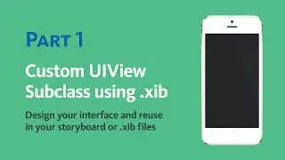 Custom UIView from Xib file in Xcode 5 for Reusable Components - Part 1