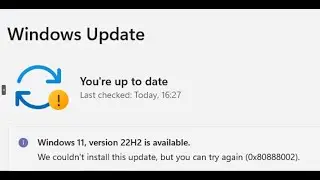 Fix Windows 11 22H2 Error 0x80888002 We Couldn't Install This Update