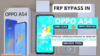 FRP BYPASS|REMOVE IN OPPO A54|OPPO CPH2236 CPH2239 WIPE|HARDRESET PIN|PATTERN|PASSWORD UNLOCK|2024