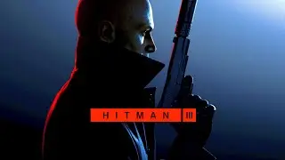 HITMAN 3 | 47 возвращается | Серия 1| На вершине мира