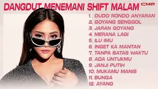 LAGU DANGDUT MALA AGATHA MENEMANI SHIFT MALAM | DUDO RONDO ANYARAN, GOYANG SENGGOL, JARAN GOYANG