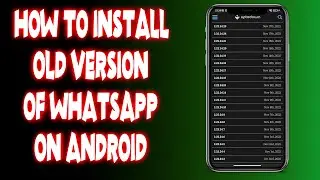 How to install old version of whatsapp on android?