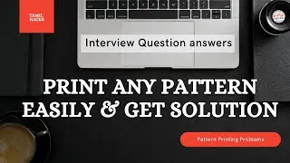 Print any Pattern easily &  Get solutions| Interview question answers | Explained in detail