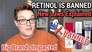 RETINOL IS BANNED - What You Need To Know (New EU Laws)