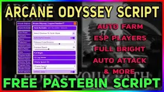 Arcane Odyssey Script - Auto Farm | Auto Attack | ESP Players | Quest Farm | Full Bright & More