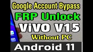 ViVO V15 (1819) FRP Google Account Bypass 11.0 Without PC