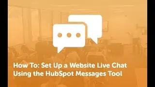 How To: Set Up a Website Chatbot [HubSpot] 💬