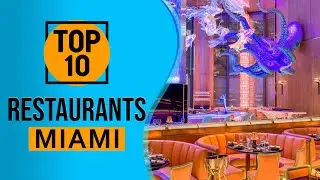 Top 10 Best Restaurants in Miami