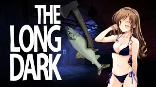 СЕКСУАЛЬНОЕ ВЫЖИВАНИЕ - The Long Dark