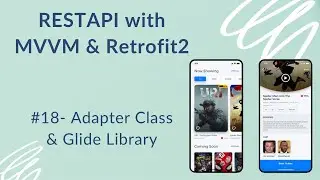 REST API with MVVM and Retrofit2 #18 - Adapter Class & Glide Library