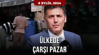 Ülkede Çarşı Pazar - 6 Eylül 2024