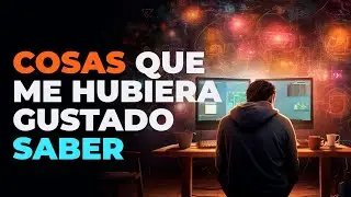 Cosas que me hubiera gustado saber cuando aprendí a programar