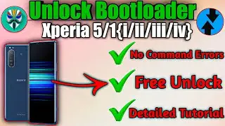 Free Bootloader Unlock All Sony Xperia 5/1 (i/ii/iii/iv) For TWRP + Magisk Root Custom Roms 120FPS