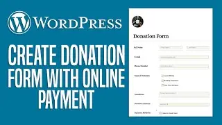 How To Create A Donation Form In WordPress With Online Payment | Simple Tutorial (2024)