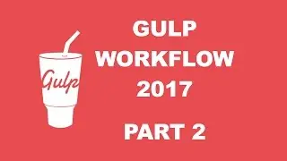 Gulp workflow 2017 - TUTORIAL #2