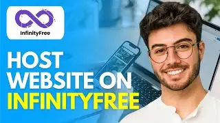 How to Host Website on Infinityfree - 2024 Easy