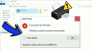 How to Fix Windows Cannot Connect to Printer | Operation failed with error 0x0000011b