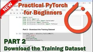 PyTorch Beginner Tutorial - Part 2 (Download the Training Dataset)