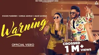 New Punjabi Songs 2024 - Warning ( Full Video ) Khushi Pandher | Gurlez Akhtar | Mahi Sharma