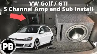 2014 - 2020 VW GTI / GOLF 5 Channel Amp and Sub Install | MK7