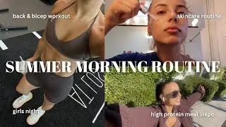 2024 SUMMER MORNING ROUTINE: productive day in my life + meal inspo!