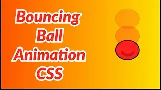 Bouncing Ball Animation CSS | CSS Animation | CSS Tutorials 