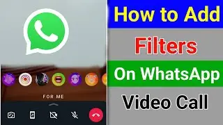 How  to  Add filters on whatsapp video call | WhatsApp video call me filter Kaise lagaen | whatsapp