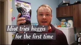 Idiot tries haggis for the first time