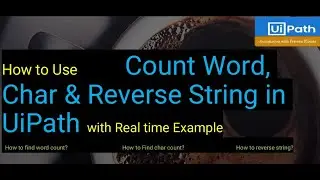 Count word in string | Count Char in string | Reverse String in UiPath