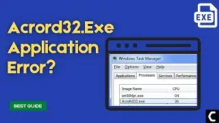 How To Fix Acrord32.Exe Application Error? [Best Fix 2022]