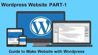 How to Make Wordpress Website | Easy Steps for Beginners to Make Website with Wordpress PART - 1