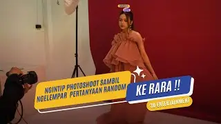 Ngintip Photoshoot Sambil Ngelempar Pertanyaan Random ke Rara | 