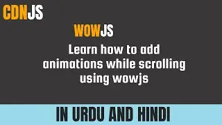 how to add animations on scroll in your website | wowjs | cdnjs libraries