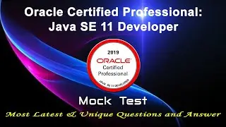 Oracle 1Z0-819 | Java SE 11 Developer: 1Z0-819 - Mock Test | 2022 Exam Latest Q&A