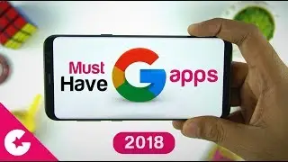 Must Have Apps Made By Google For Your Smartphone (2018)