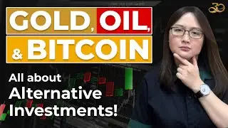 GOLD, OIL, & BITCOIN: ALL ABOUT ALTERNATIVE INVESTMENTS (5 Reasons Why You Should Not Miss This!)