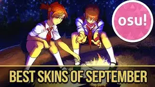 osu Best Skins of September! Some gameplay, some mixed and a bit of anime