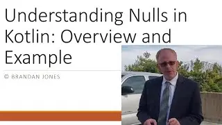 Null in Kotlin Explained Simply: Overview and Code Demonstration