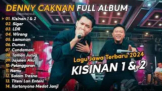 DENNY CAKNAN FULL ALBUM TERBARU 2024 KISINAN 1 & 2 , SEKTI | LAGU JAWA TERBARU 2024