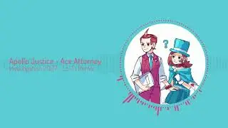 Investigation 2007 Lo-fi Remix | Ace Attorney - Apollo Justice