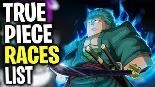 *NEW* True Piece Races List Roblox